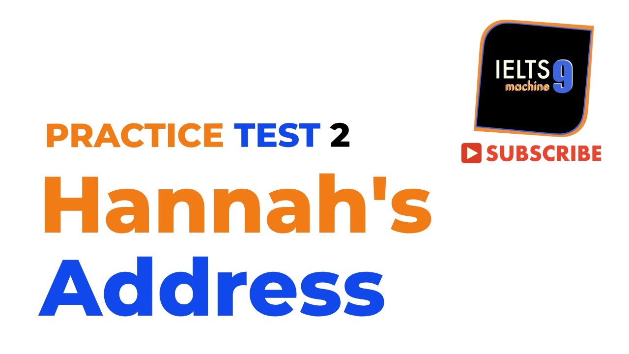 Hannah's Address | TEST 2 #ieltslistening
