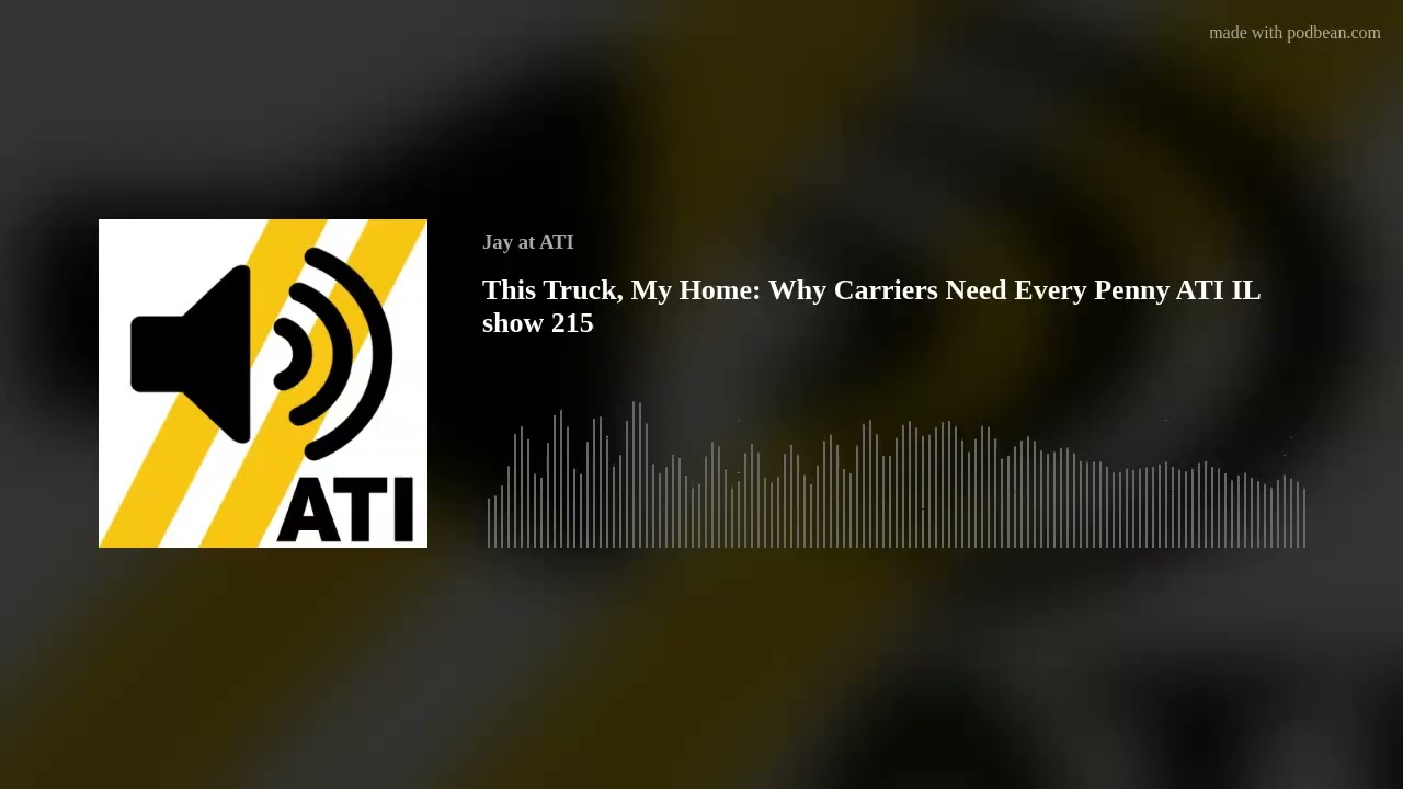 This Truck, My Home: Why Carriers Need Every Penny ATI IL show 215