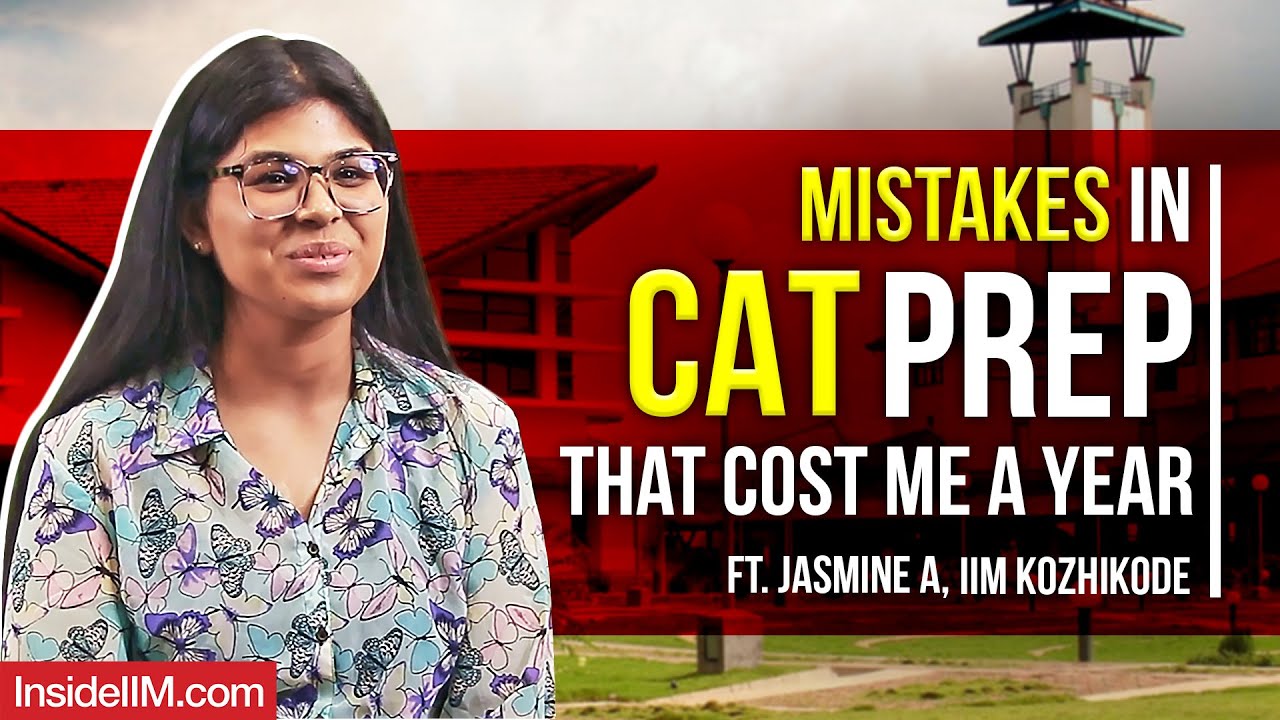 How I Made It To IIM Kozhikode In My Second Attempt, ft. Jasmine
