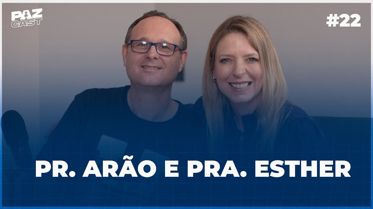 PR. ARÃO E PRA. ESTHER HELLAND | Paz Cast -  #22