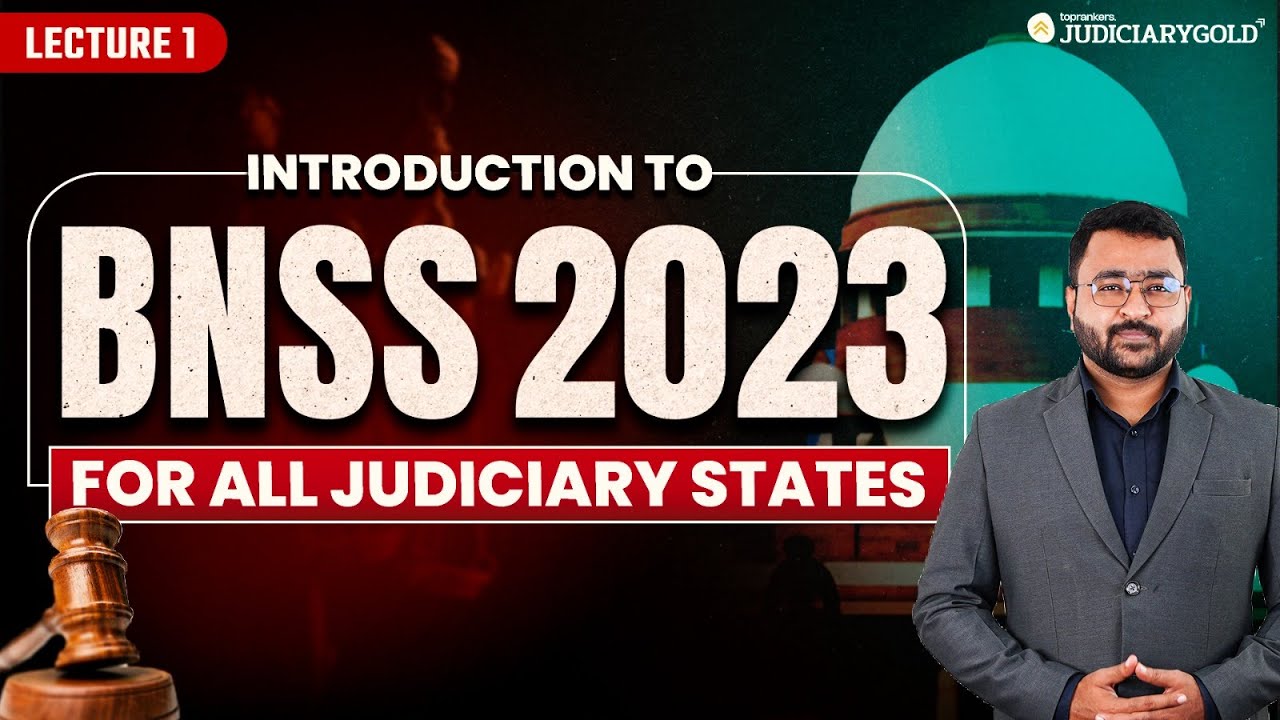 BNSS 2023: Introduction to Bhartiya Nagrik Suraksha Sanhita, 2023 for Judiciary Exams 2025