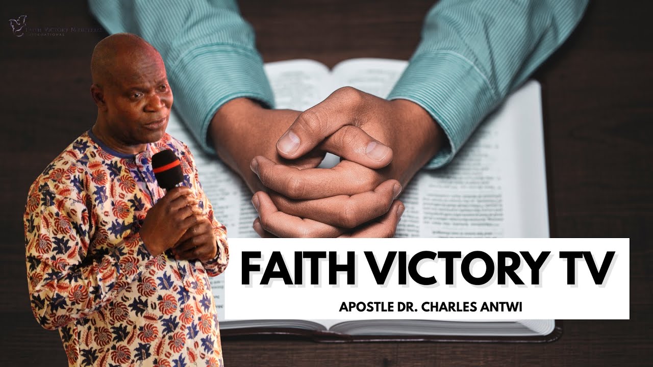 Faith Victory TV | Apostle Dr. Charles Antwi | January 18th 2026