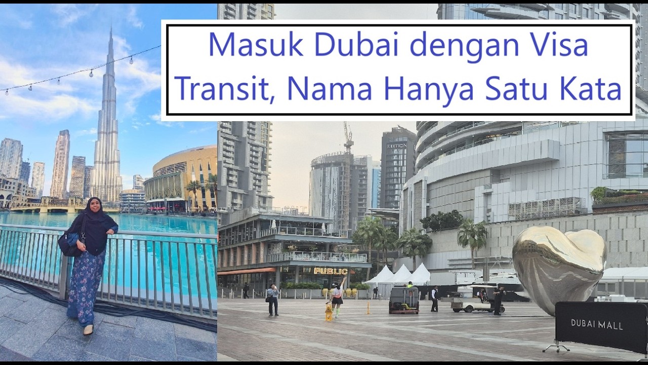 Nama Hanya Satu Kata, ke Dubai dengan Visa Transit