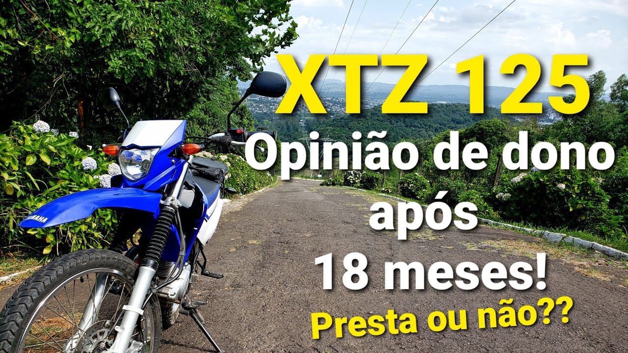 XTZ125 não presta?? Opinião de DONO após 18 meses! Pontos positivos, negativos..