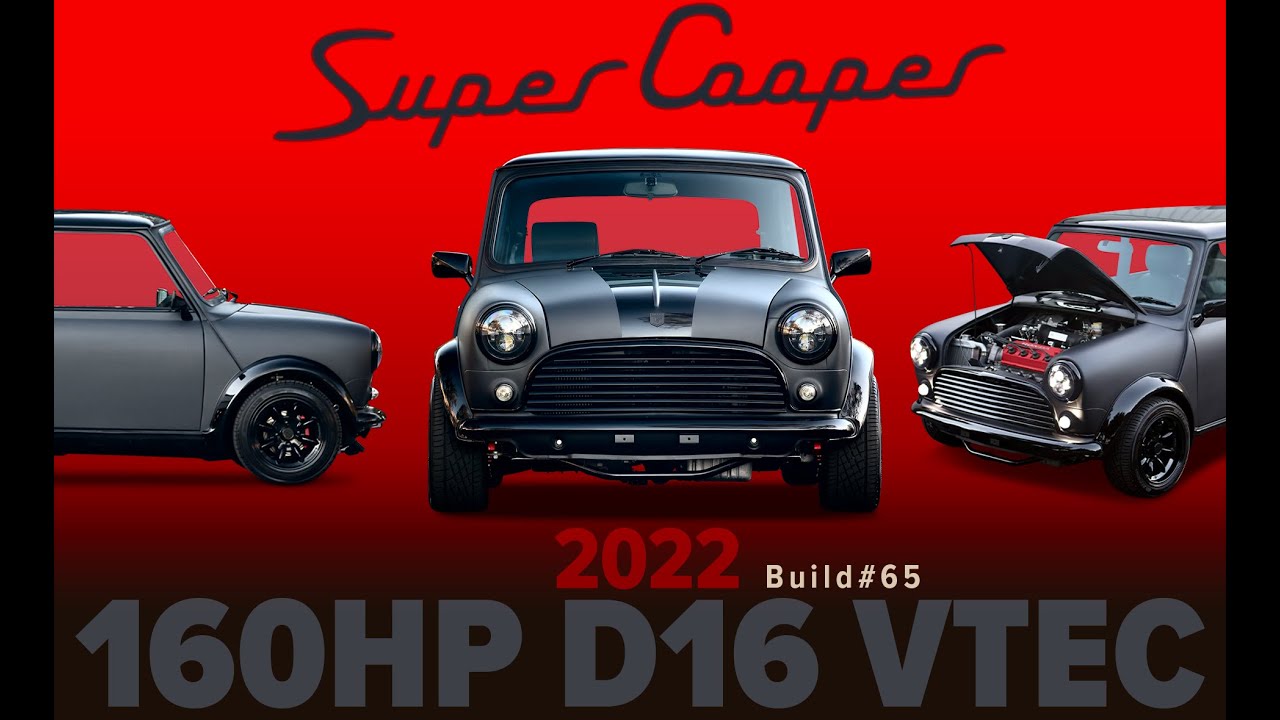 Super Cooper Sport Build #65 in 4K D16 Vtec Classic Mini