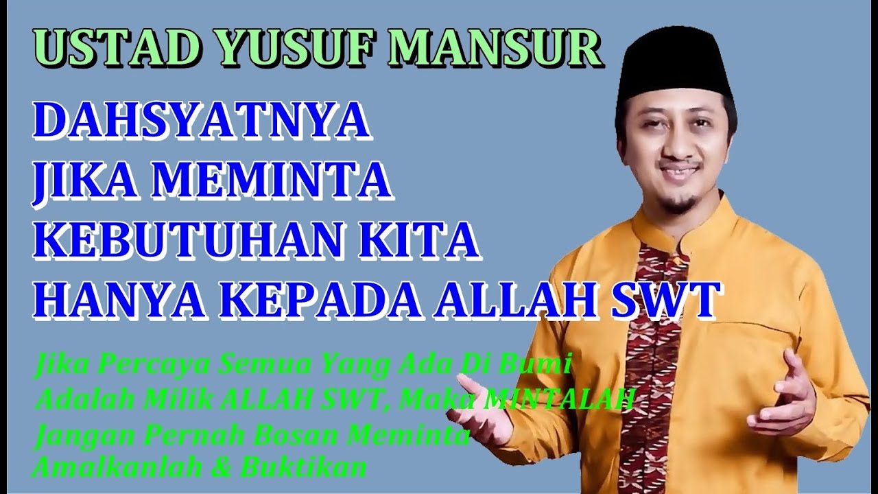 Dahsyatnya Jika Meminta Kepada ALLAH SWT - Ceramah Ustad Yusuf Mansur