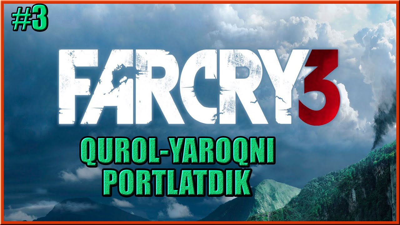 Far Cry 3 ..3-qism qurol-yaroqni portlatdik..O'zbekcha #letsplay