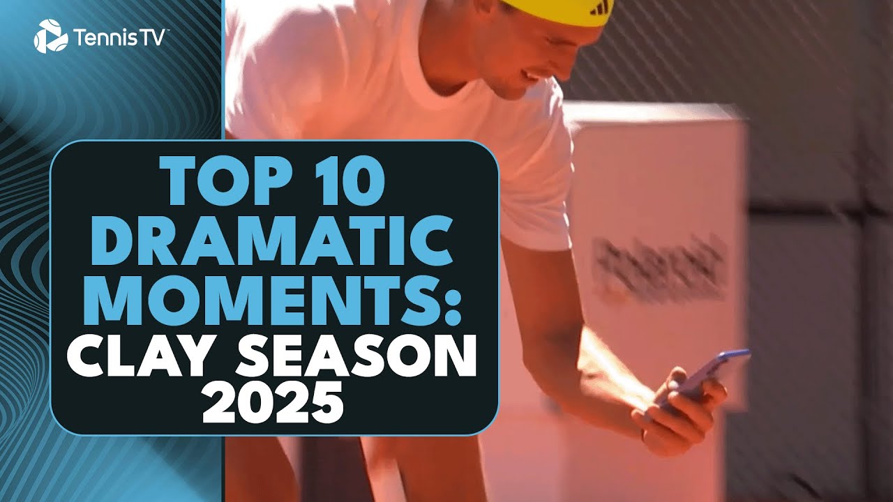 Top 10 Dramatic Moments From The 2025 Clay Season 👀