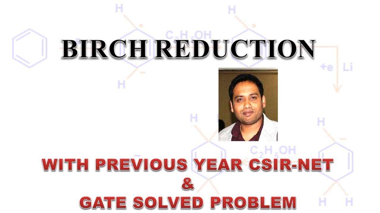 Birch Reduction for CSIR NET/GATE/IIT JAM/NEET