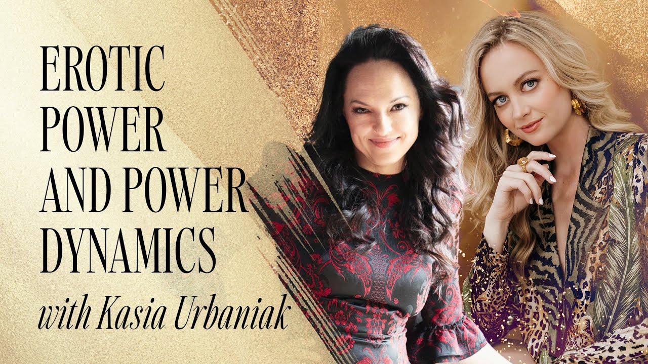Erotic Power and Power Dynamics with Kasia Urbaniak