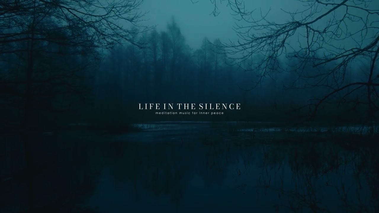 L I F E - I N - T H E - S I L E N C E | Meditation Music for Inner Peace