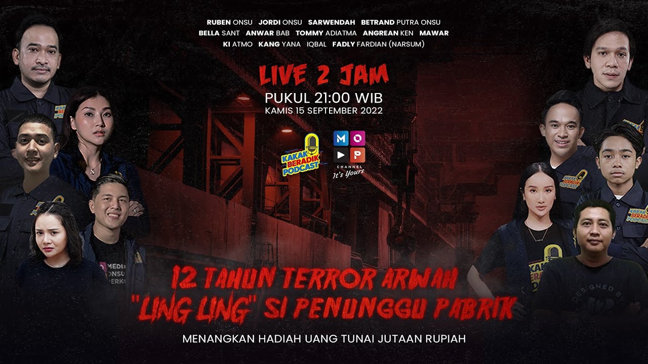 KAKAK BERADIK PODCAST LIVE 2 JAM | 12 TAHUN TEROR ARWAH “LING-LING” SI PENUNGGU PABRIK