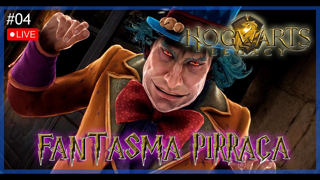 📽️🔴 HARRY POTTER LEGACY - O FANTASMA DO PIRRAÇA   #04