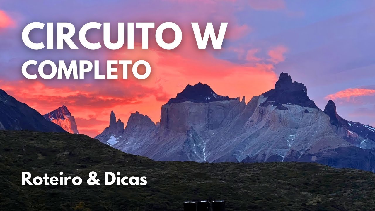 COMO FAZER O CIRCUITO W, TORRES DEL PAINE 2025: Roteiro + 20 Dicas Práticas - PATAGONIA W TREK