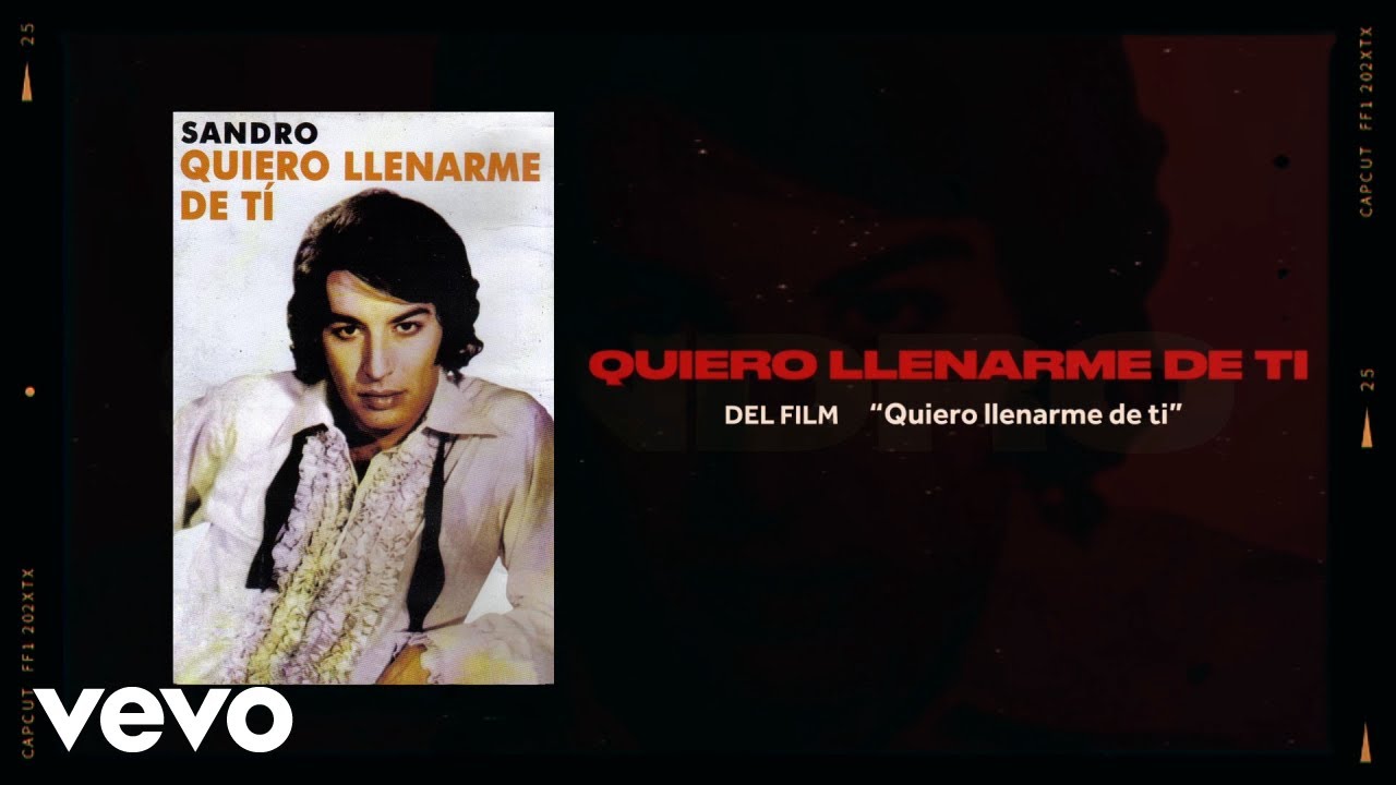 Sandro - Quiero Llenarme de Ti (Official Video)