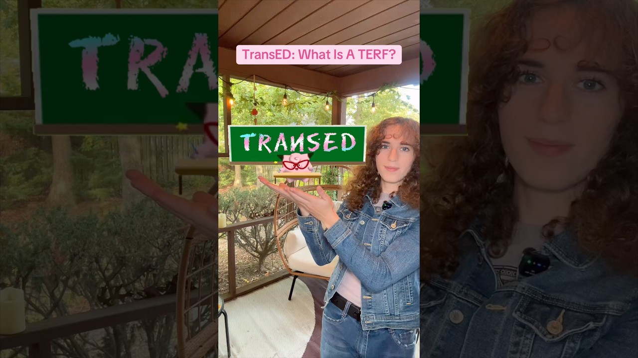 TransED: What Are TERF&rsquo;s??? 🤔