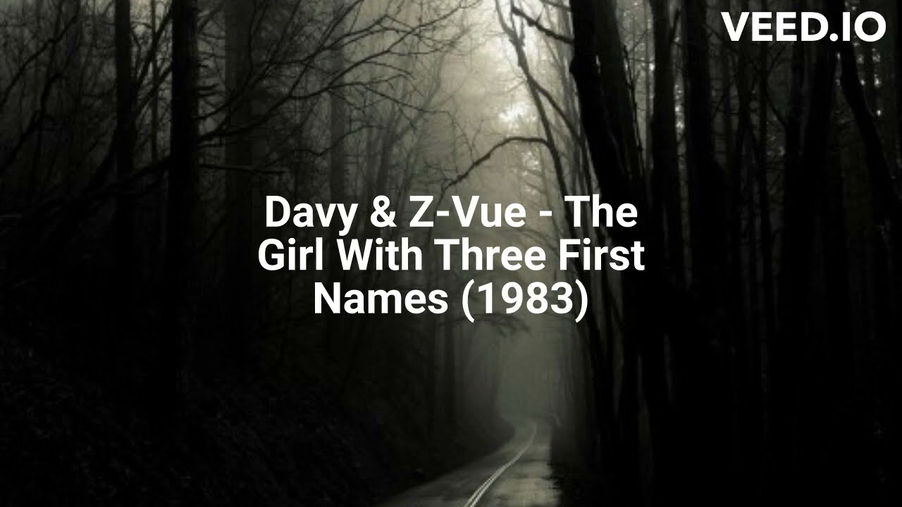 Davy & Z-Vue - The Girl With Three First Names (1983)