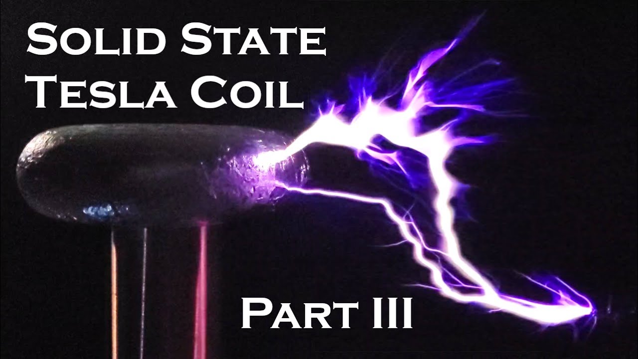 Solid State Tesla Coil (SSTC) - Part 3