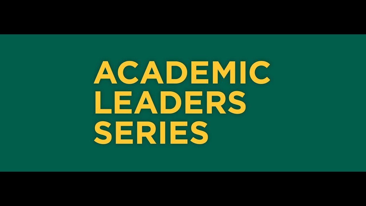 Academic Leaders Series: 