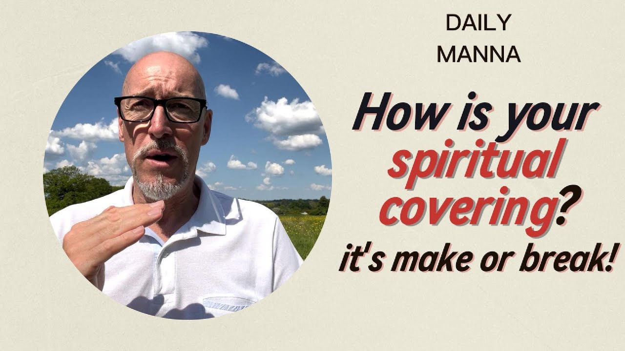 Your spiritual covering? It's make or break!  