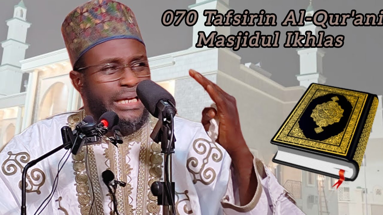 070 Tafsirin Al-Qur'ani - Suratul Hijr - Masjidul Ikhlas 