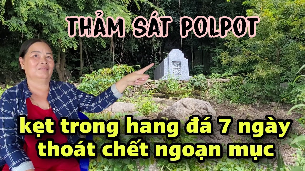 Ngoạn mục Nhân chứng sống kể lại giây phút thoát chết trong hang trước Polpot thảm sát