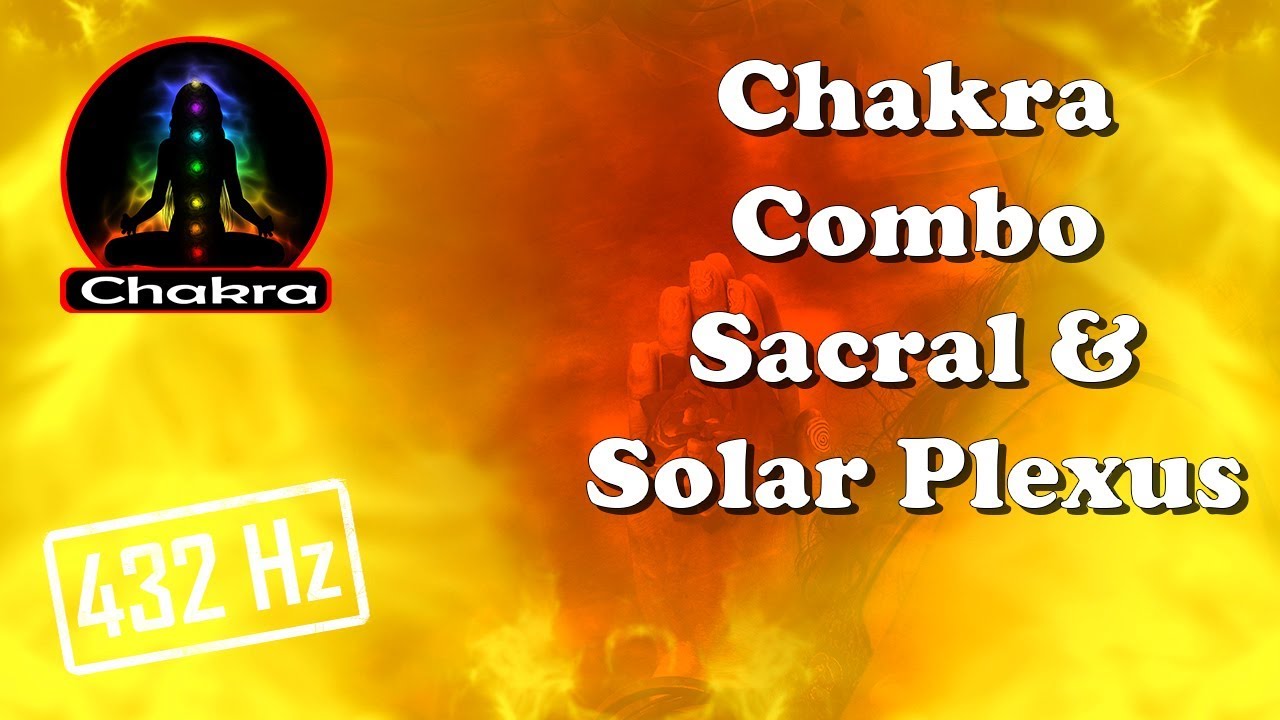 (Chakra Combos) SACRAL and SOLAR PLEXUS Combined Tuning/Balancing
