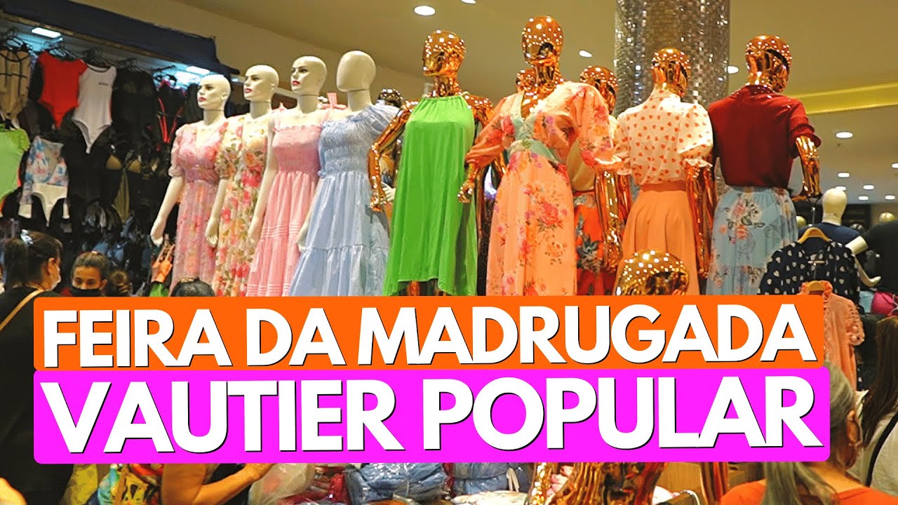 🟠FEIRA DA MADRUGADA NO BRÁS + SHOPPING VAUTIER POPULAR - Contato de Fabricantes e Fornecedores