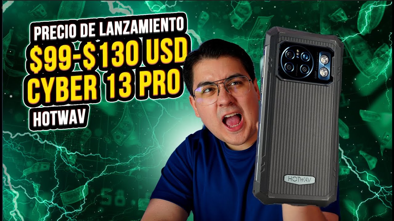 Teléfono por $99-$130 USD TODO TERRENO - HOTWAV Cyber 13 Pro