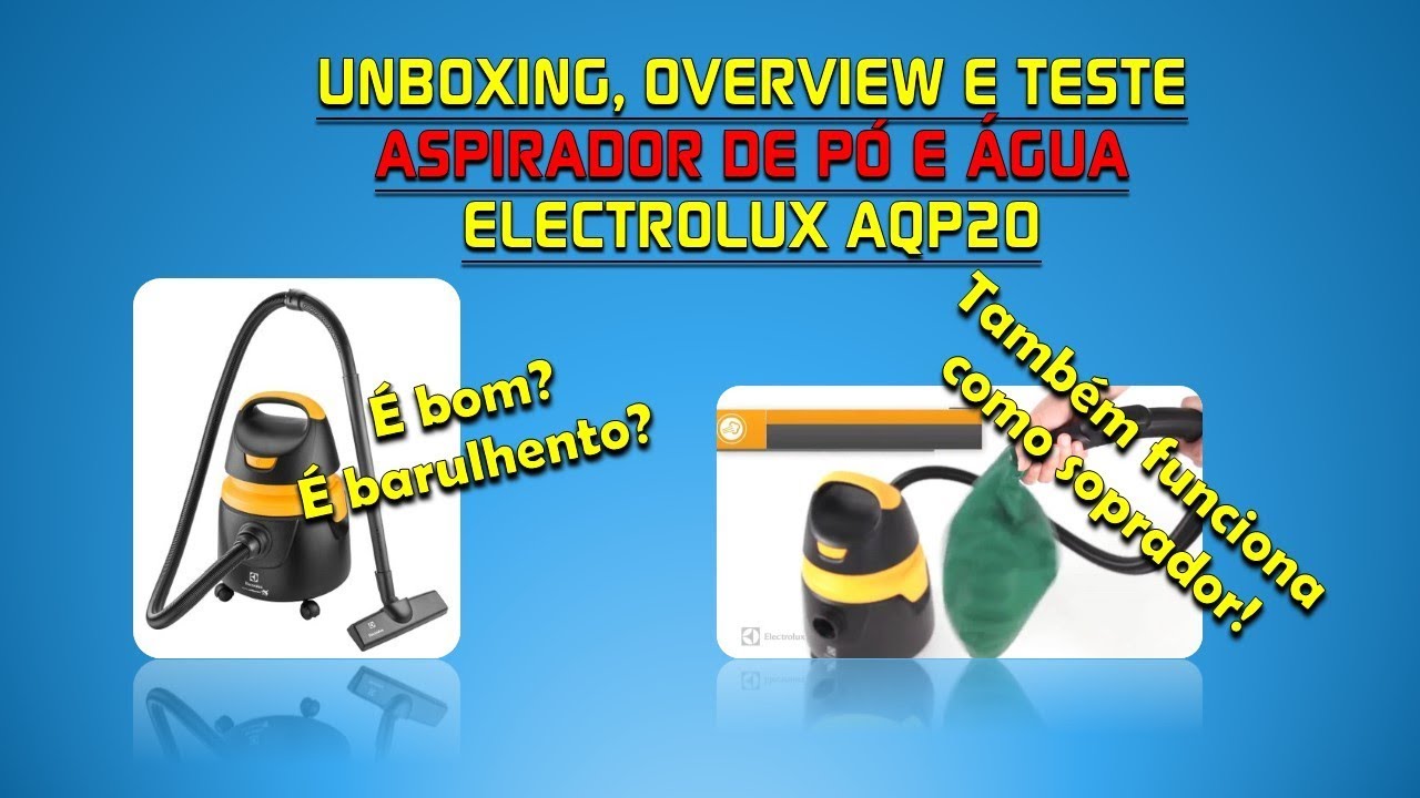 Aspirador de pó e água Electrolux AQP20 - É bom? [Unboxing, overview e teste] | Geekmedia