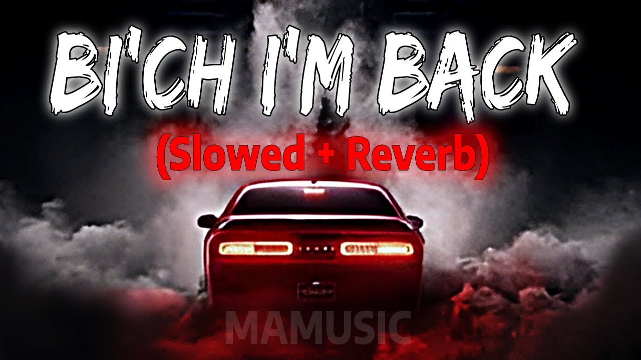 BI*CH I'M BACK (Slowed + Reverb) | SIDHU MOOSE WALA | MAMUSIC