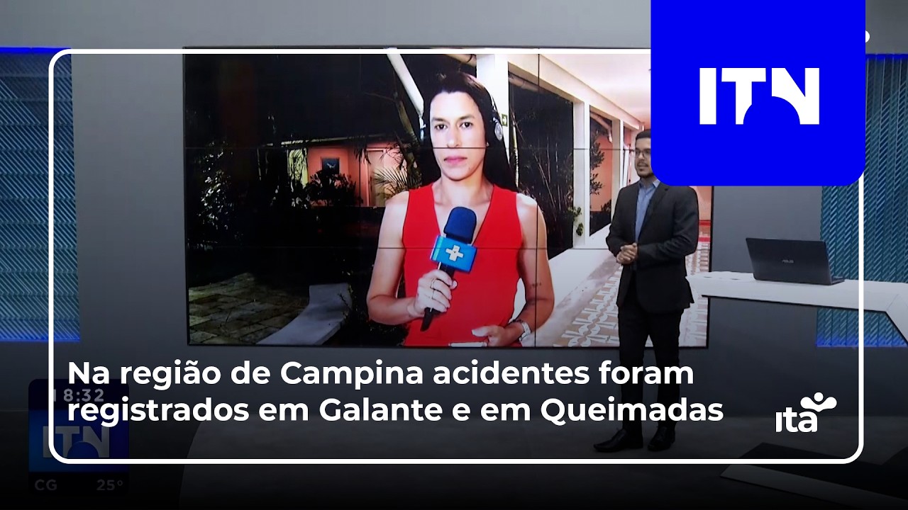 ITN - 02 03 2026 - NA REGIÃO DE CAMPINA ACIDENTES FORAM REGISTRADOS EM GALANTE E EM QUEIMADAS