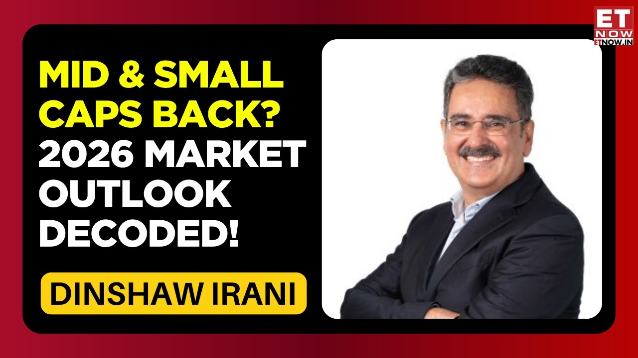 Mid & Small Caps Ready for Revival? Dinshaw Irani Turns Bullish | Market Outlook 2026 | ET Now