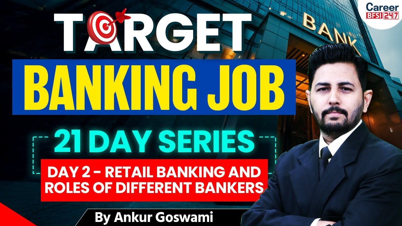 Day 2 -Retail Banking and Roles of Different Bankers | Target a Banking Job | Day 2 of 21-Day Series