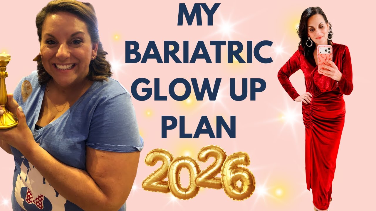 My 2026 Bariatric Glow Up Plan — Exactly How I’m Leveling Up My Mindset, Habits, and Life