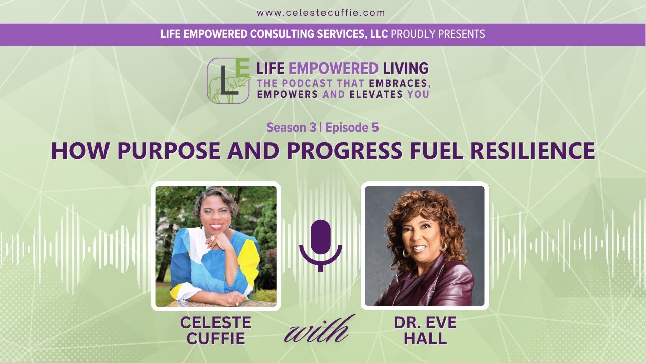 S3.E5: How Purpose and Progress Fuel Resilience with Dr. Eve Hall