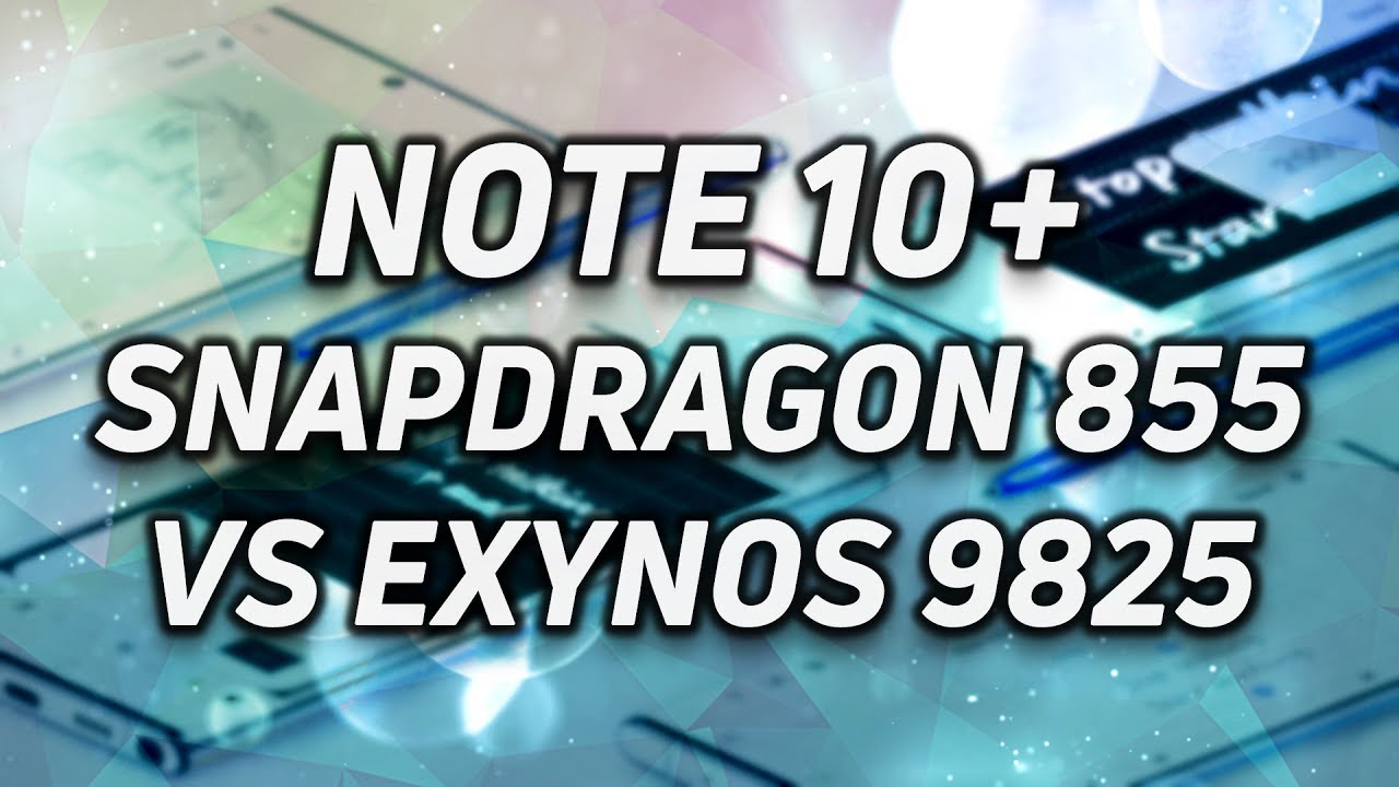 Samsung Galaxy Note 10+ Snapdragon 855 vs Exynos 9825