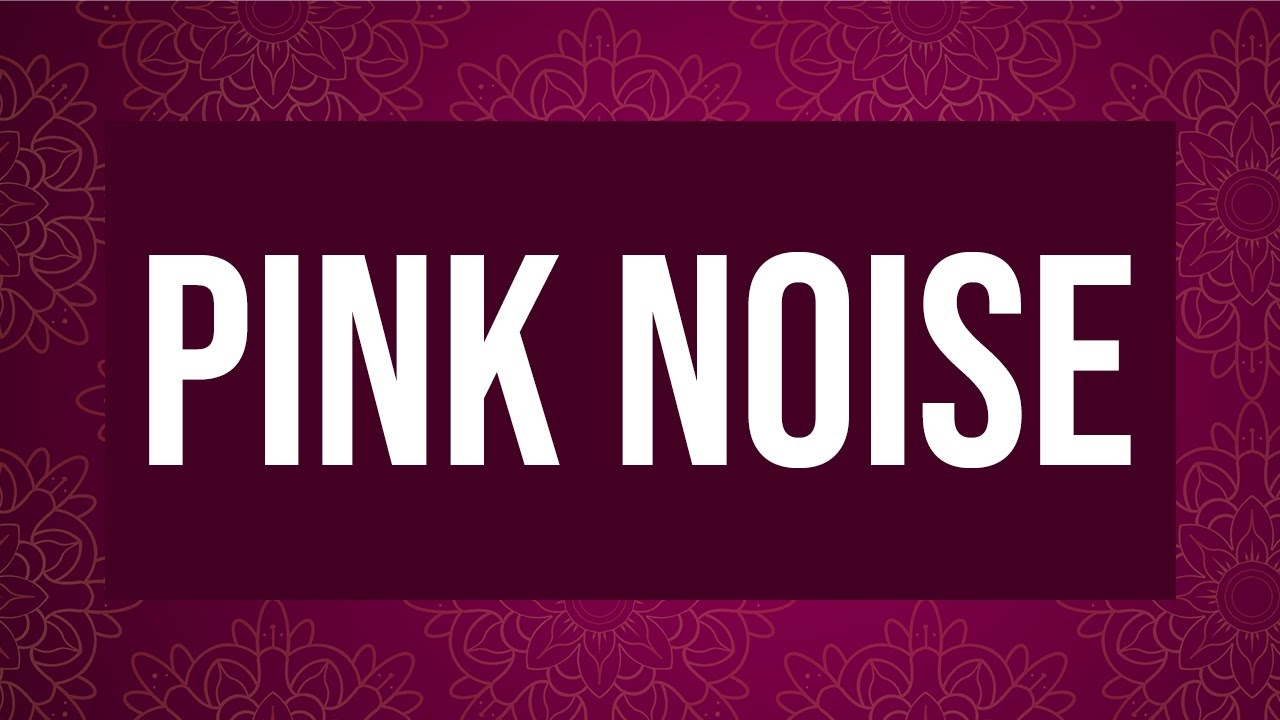 Pink Noise - for better sleep