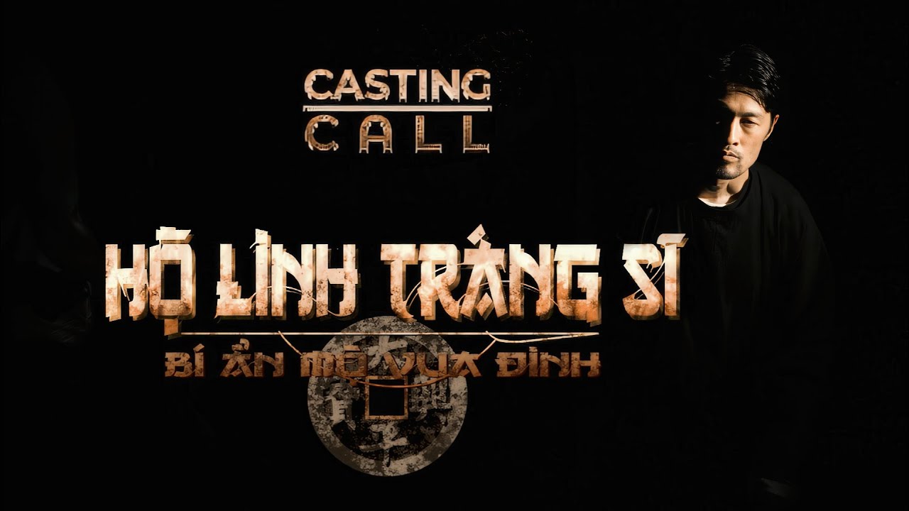 Open Casting Call phim điện ảnh Hộ Linh Tráng Sĩ 