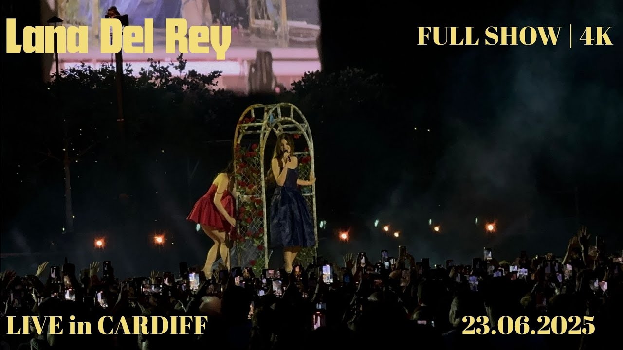 Lana Del Rey | Live in Cardiff - 23.06.2025 (Full Show | 4K)