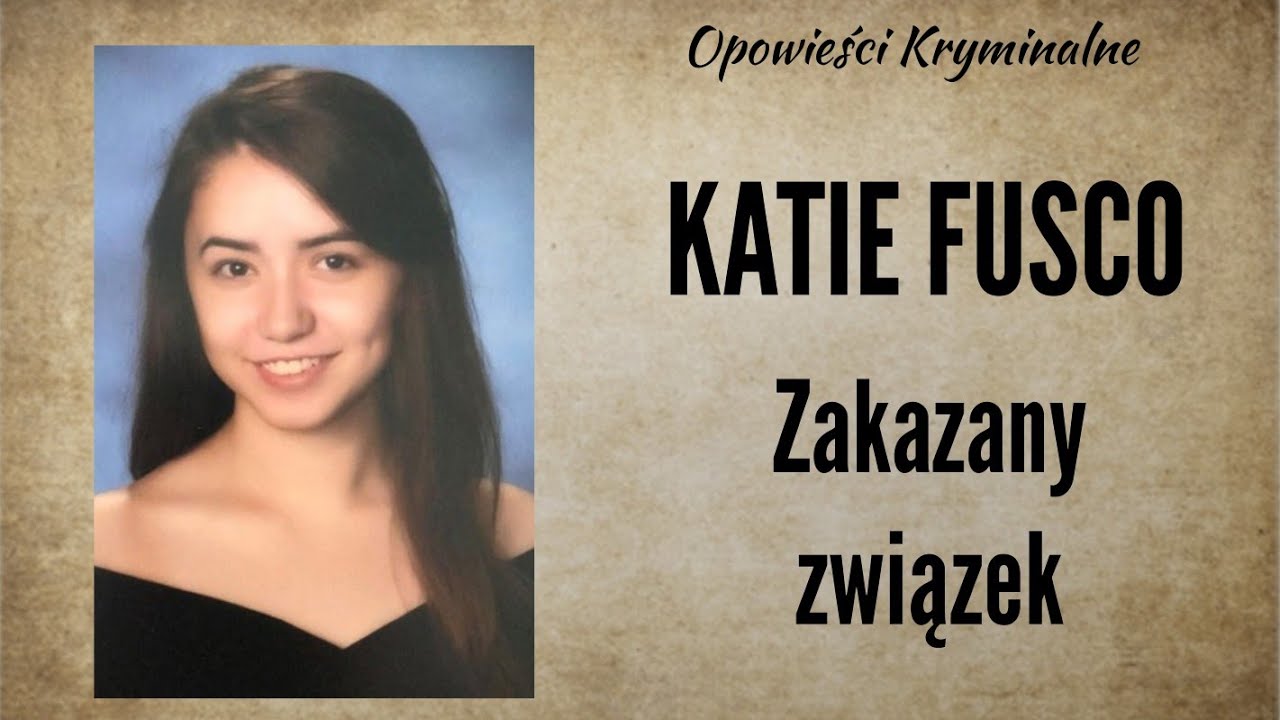 Historia Katie Fusco || Zakazany związek || Opowieści Kryminalne