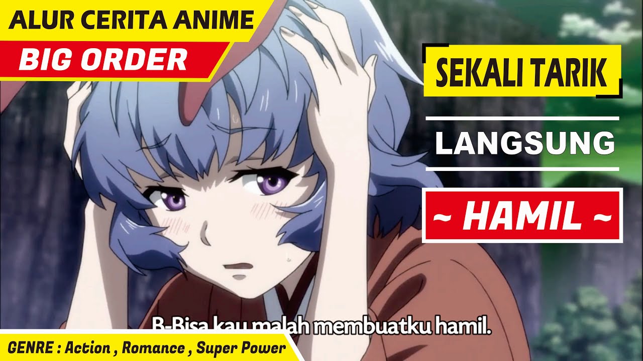 Alur Cerita Anime Big Order - Alur Cerita Anime MC Overpower