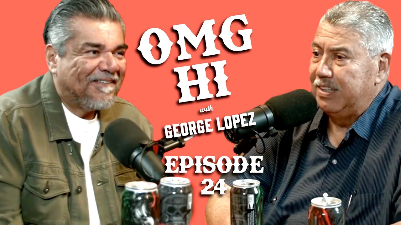 George Lopez Podcast OMG Hi! Ep 24 Gil Carrillo & Grant Lease