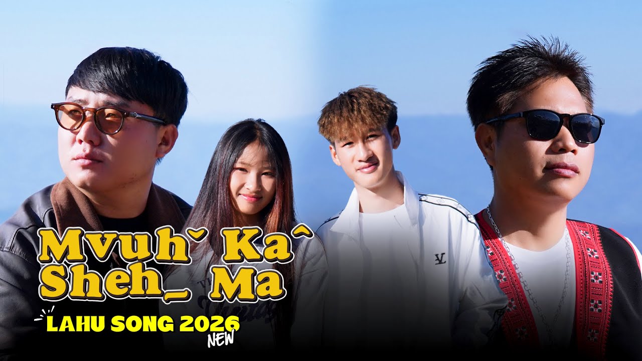 Mvuhˇ Kaˆ Shehˍ Ma - SKS.LAHU MUSIC #lahusong #เพลงใหม่ลาหู่ #2026  [OFFICIAL MV]