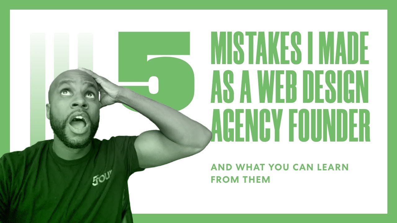 5 Mistakes I Made as a Web Design Agency Founder and What YOU Can Learn From Them