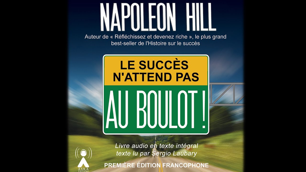 Livre audio Le succès n'attend pas Au boulot Napoleon Hill [Extrait]