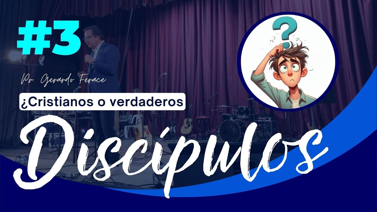 #SERIE ¿CRISTIANOS O DISCIPULOS?📍Gerardo Ferace📍 Sesión Tres