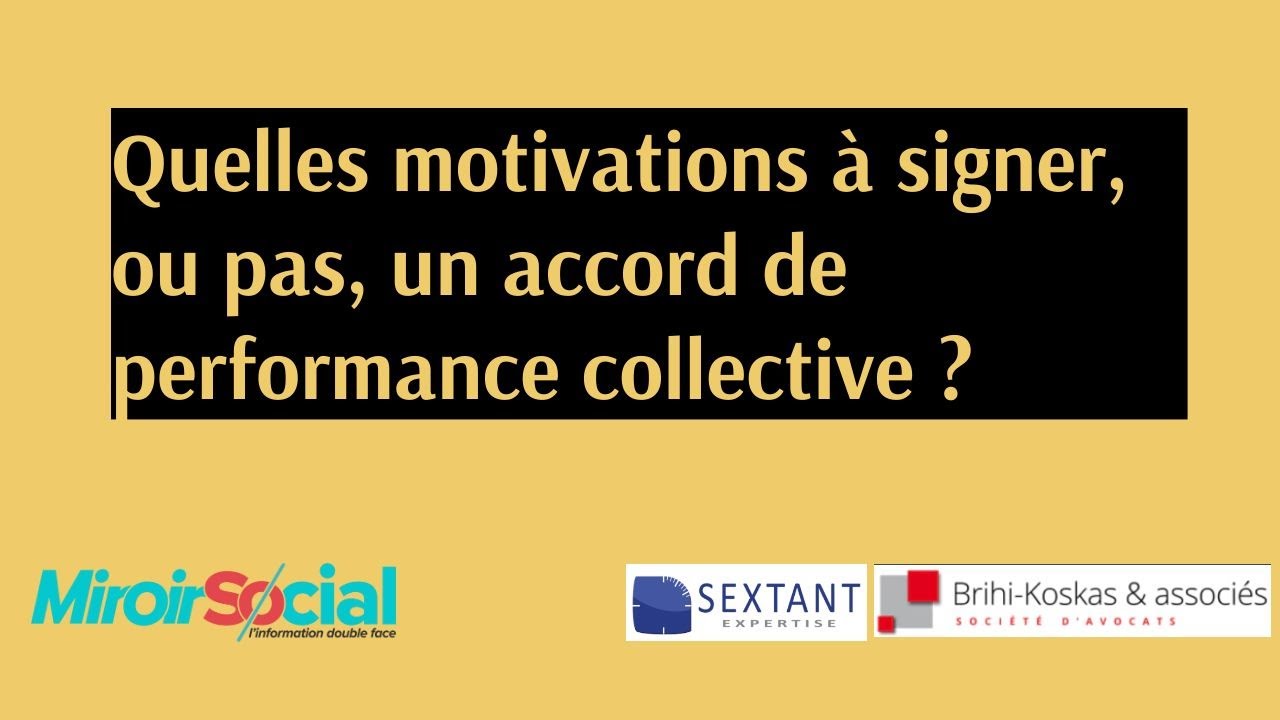 Quelles motivations à signer, ou pas, un accord de performance collective ?