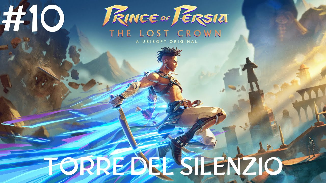 #10 TORRE DEL SILENZIO  [PRINCE OF PERSIA THE LOST CROWN]