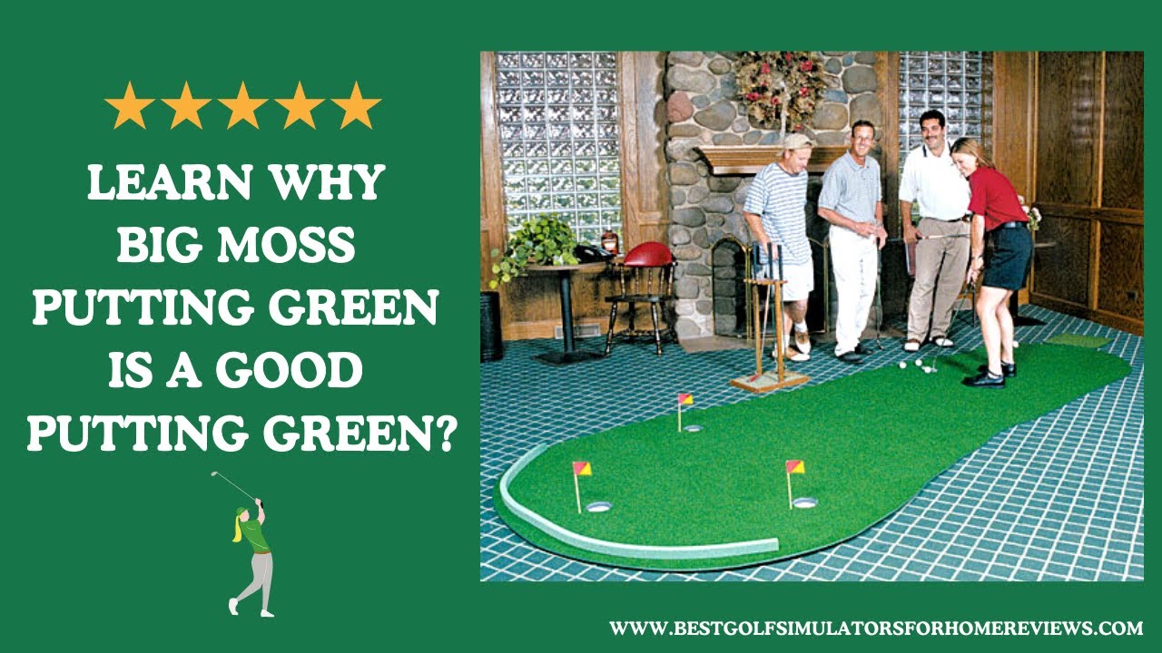 Why Big Moss Putting Green is a good ✅ Putting Green?